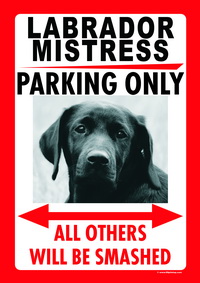 BLACK LABRADOR MISTRESS PARKING ONLY